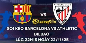 Soi Kèo Barcelona vs Athletic Bilbao Lúc 22h15 Ngày 22/11/25